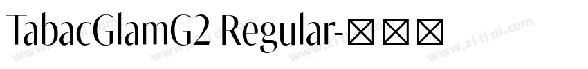 TabacGlamG2 Regular字体转换 TabacGlamG2 Regular字体转换